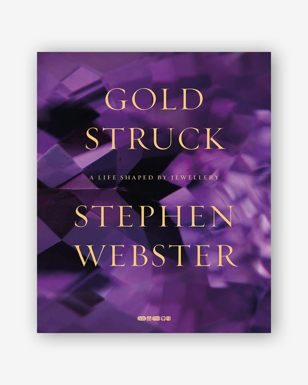 Goldstruck: A Life Shaped by Jewellery by Stephen Webster — illustrated autobiography